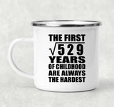 23rd Birthday Square Root of 529 Years of Childhood - 12oz Camping Mug