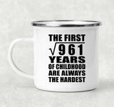 31st Birthday Square Root of 961 Years of Childhood - 12oz Camping Mug