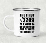 47th Birthday Square Root of 2209 Years of Childhood - 12oz Camping Mug
