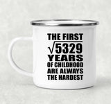 73rd Birthday Square Root of 5329 Years of Childhood - 12oz Camping Mug