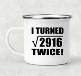 108th Birthday I Turned Square Root of 2916 Twice - 12oz Camping Mug