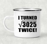 110th Birthday I Turned Square Root of 3025 Twice - 12oz Camping Mug