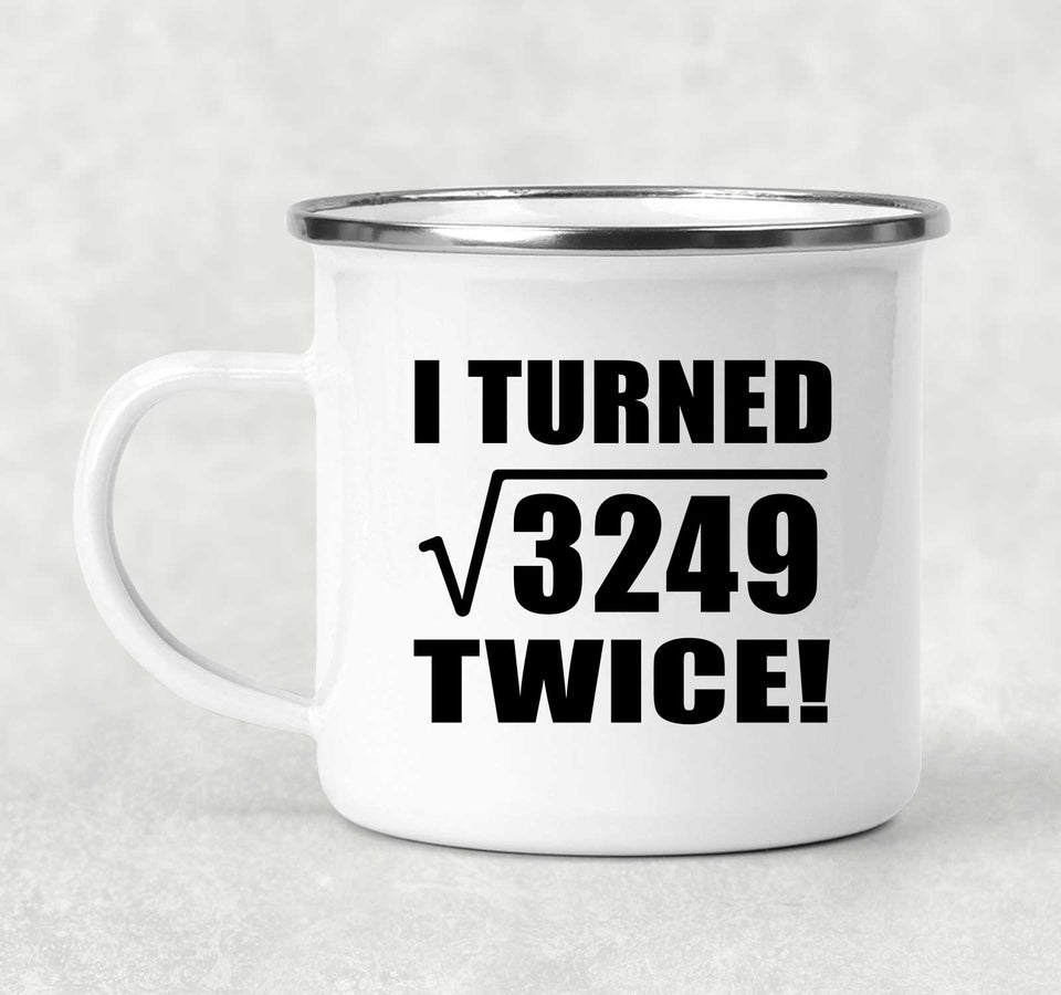 114th Birthday I Turned Square Root of 3249 Twice - 12oz Camping Mug