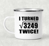114th Birthday I Turned Square Root of 3249 Twice - 12oz Camping Mug
