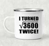 120th Birthday I Turned Square Root of 3600 Twice - 12oz Camping Mug