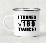 26th Birthday I Turned Square Root of 169 Twice - 12oz Camping Mug