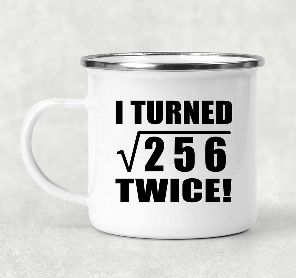 32nd Birthday I Turned Square Root of 256 Twice - 12oz Camping Mug