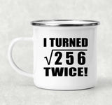 32nd Birthday I Turned Square Root of 256 Twice - 12oz Camping Mug