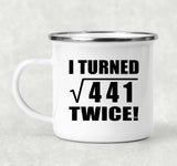 42nd Birthday I Turned Square Root of 441 Twice - 12oz Camping Mug