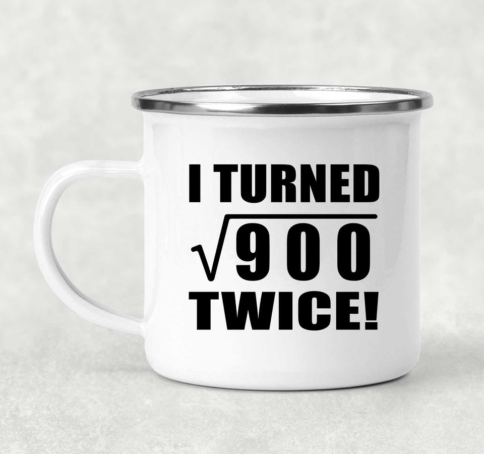 60th Birthday I Turned Square Root of 900 Twice - 12oz Camping Mug