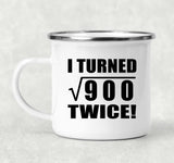 60th Birthday I Turned Square Root of 900 Twice - 12oz Camping Mug