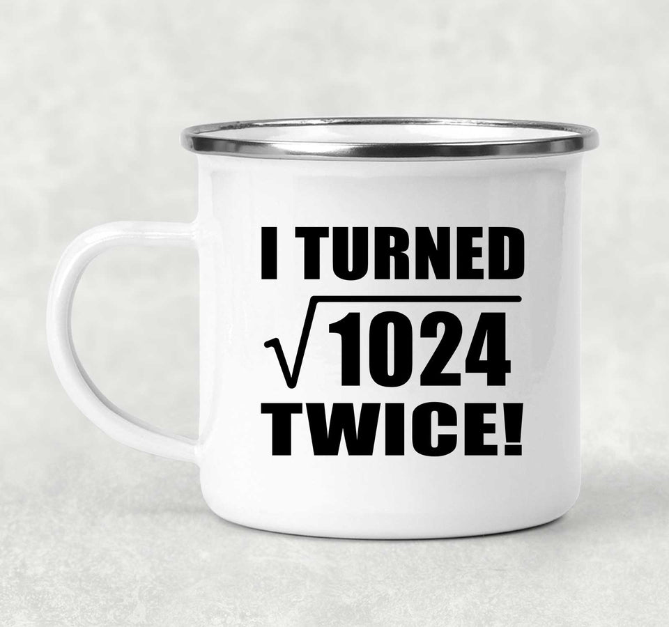 64th Birthday I Turned Square Root of 1024 Twice - 12oz Camping Mug
