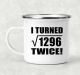 72nd Birthday I Turned Square Root of 1296 Twice - 12oz Camping Mug