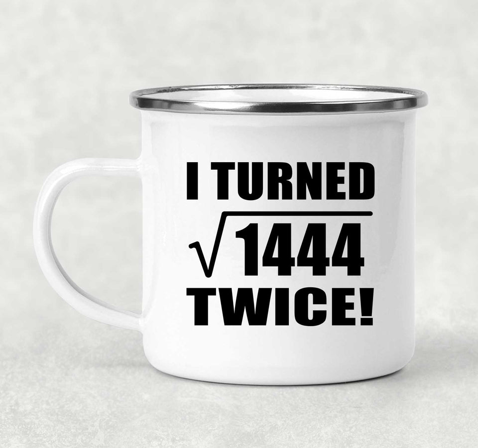 76th Birthday I Turned Square Root of 1444 Twice - 12oz Camping Mug