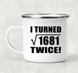 82nd Birthday I Turned Square Root of 1681 Twice - 12oz Camping Mug