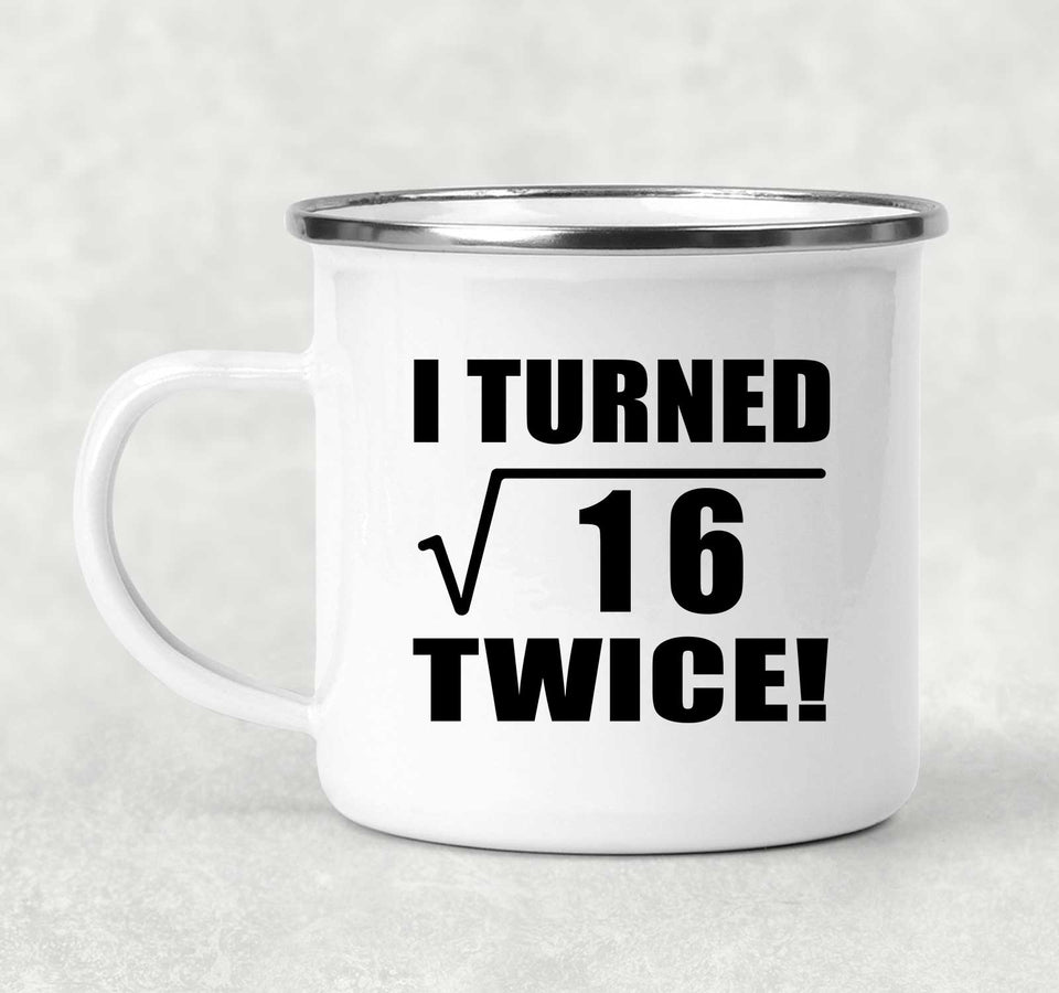 8th Birthday I Turned Square Root of 16 Twice - 12oz Camping Mug