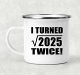 90th Birthday I Turned Square Root of 2025 Twice - 12oz Camping Mug