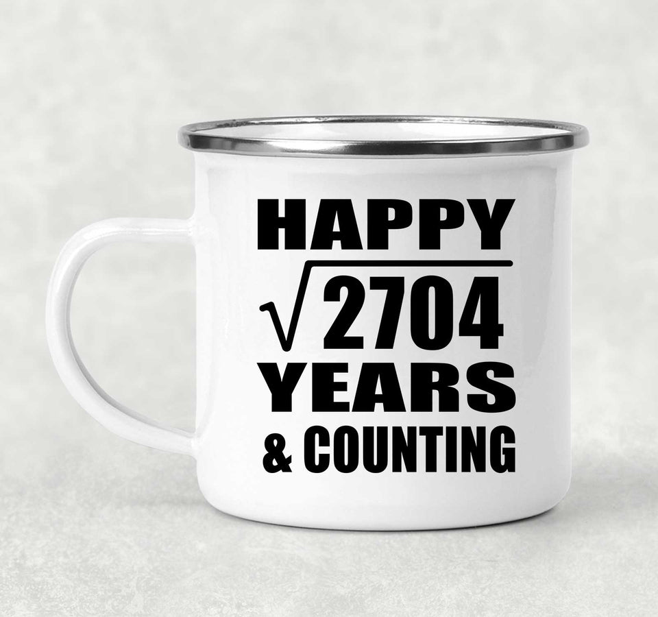 Happy 52nd Anniversary Square Root of 2704 Years & Counting - 12oz Camping Mug