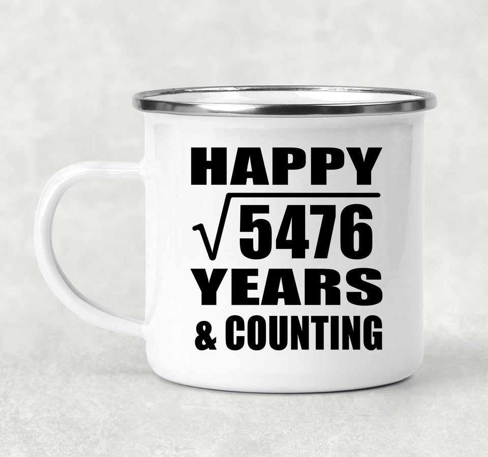 Happy 74th Anniversary Square Root of 5476 Years & Counting - 12oz Camping Mug