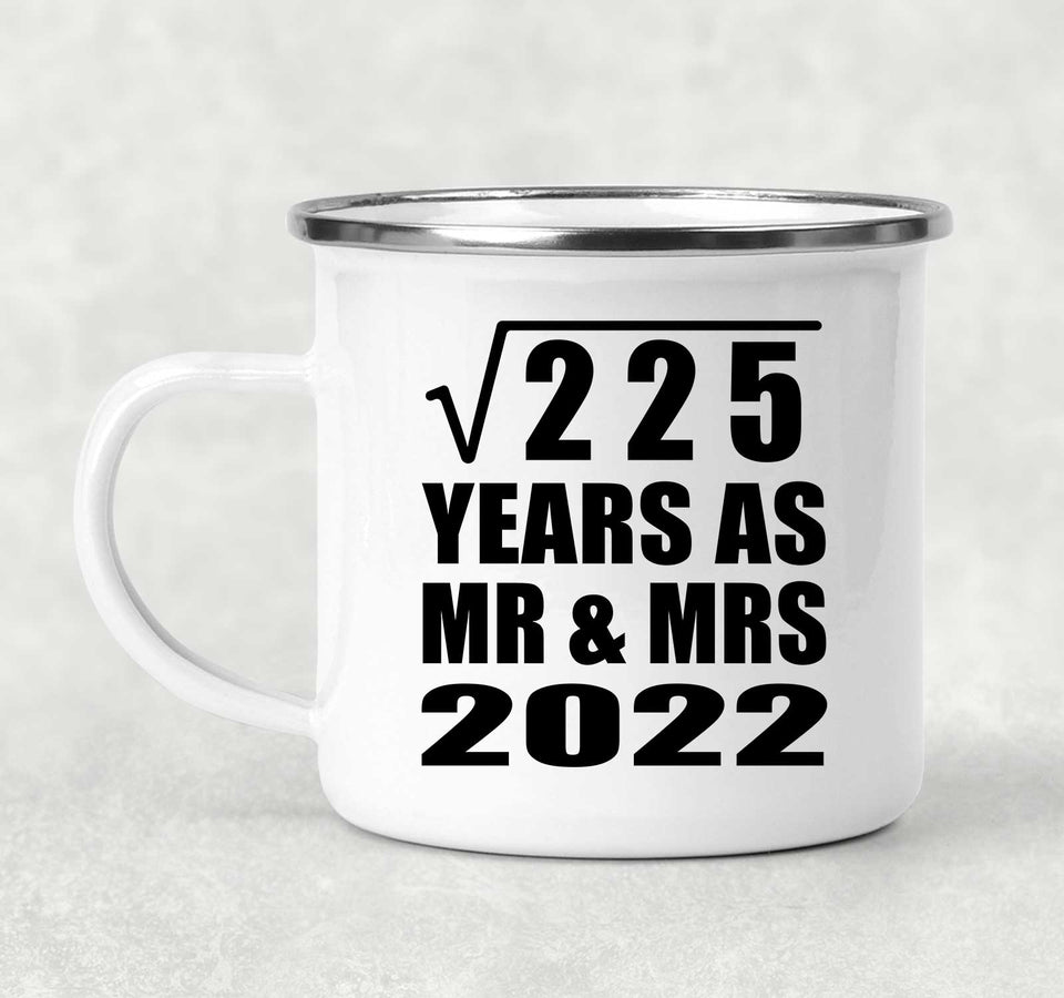 15th Anniversary Square Root of 225 Years As Mr & Mrs 2022 - 12oz Camping Mug