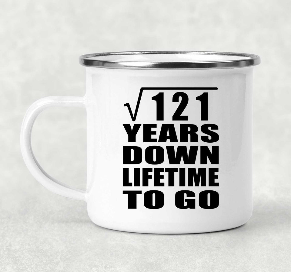 11th Anniversary Square Root of 121 Years Lifetime To Go - 12oz Camping Mug