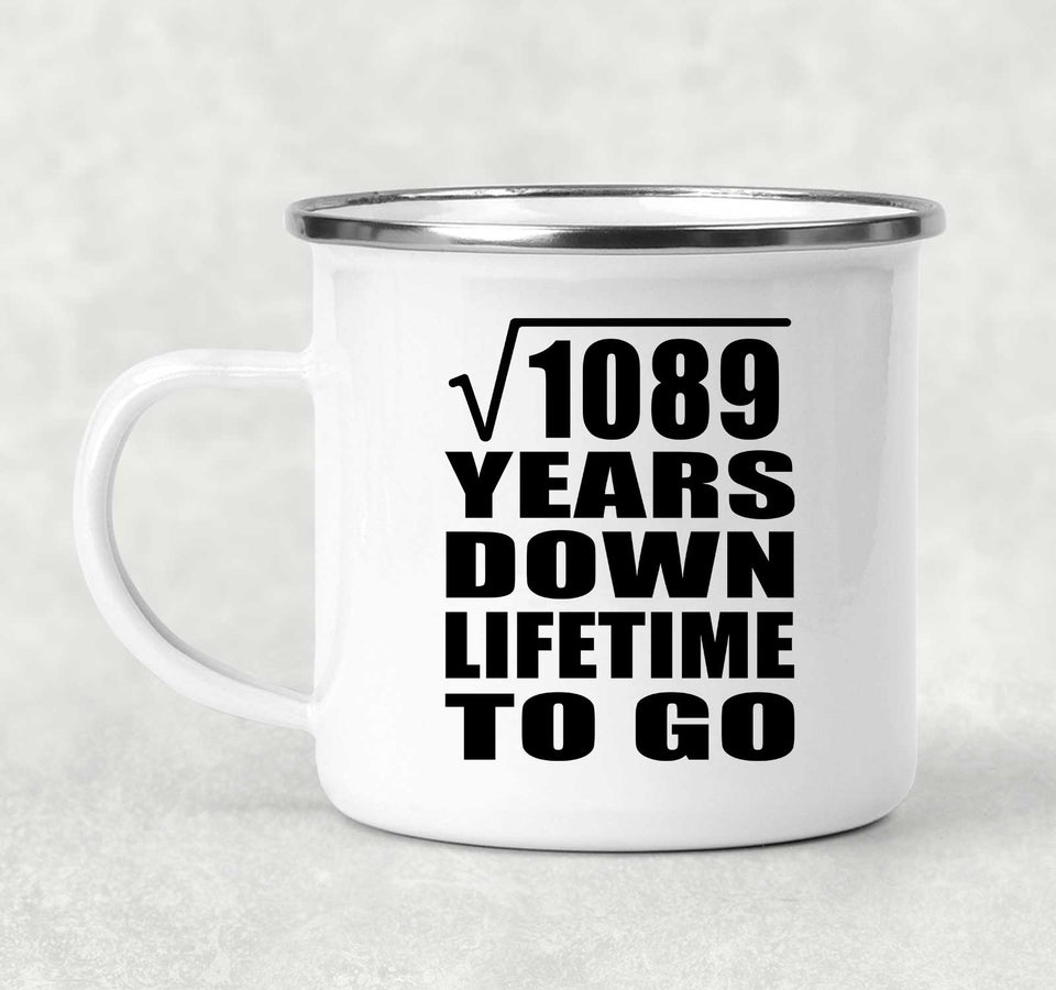 33rd Anniversary Square Root of 1089 Years Lifetime To Go - 12oz Camping Mug