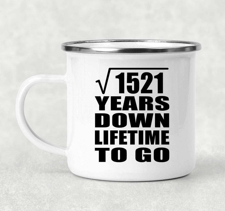 39th Anniversary Square Root of 1521 Years Lifetime To Go - 12oz Camping Mug