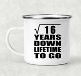 4th Anniversary Square Root of 16 Years Lifetime To Go - 12oz Camping Mug
