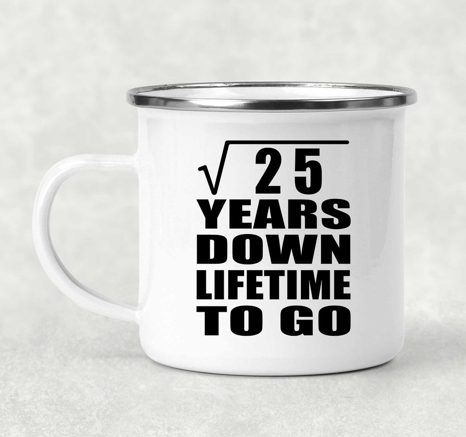 5th Anniversary Square Root of 25 Years Lifetime To Go - 12oz Camping Mug