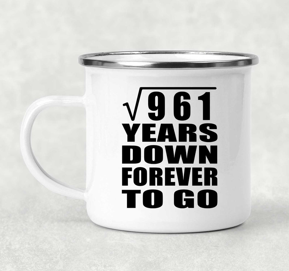 31st Anniversary Square Root of 961 Years Down Forever To Go - 12oz Camping Mug