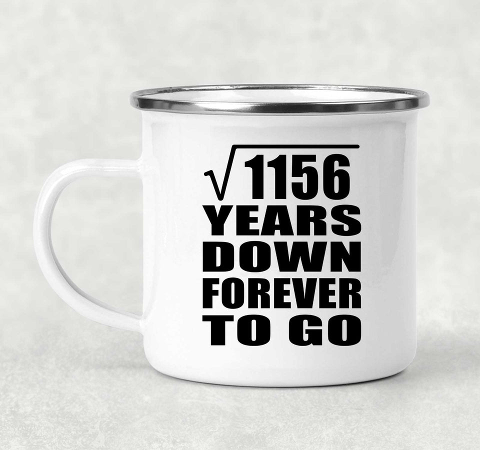 34th Anniversary Square Root of 1156 Years Down Forever To Go - 12oz Camping Mug