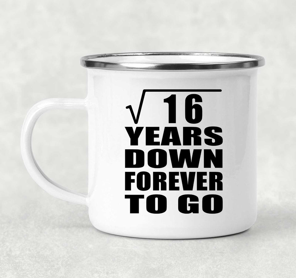 4th Anniversary Square Root of 16 Years Down Forever To Go - 12oz Camping Mug