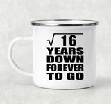 4th Anniversary Square Root of 16 Years Down Forever To Go - 12oz Camping Mug