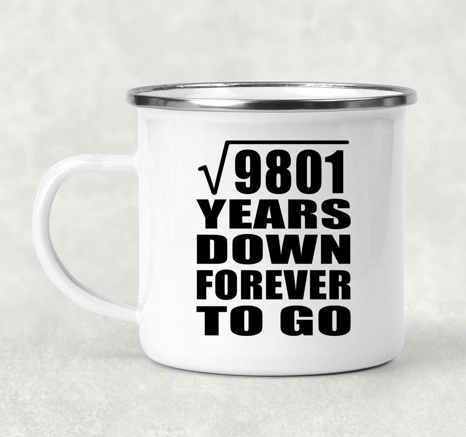99th Anniversary Square Root of 9801 Years Down Forever To Go - 12oz Camping Mug