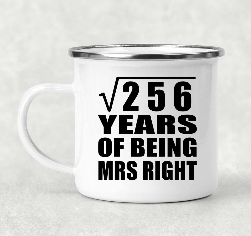 16th Anniversary Square Root of 256 Years of Being Mrs Right - 12oz Camping Mug