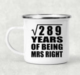 17th Anniversary Square Root of 289 Years of Being Mrs Right - 12oz Camping Mug