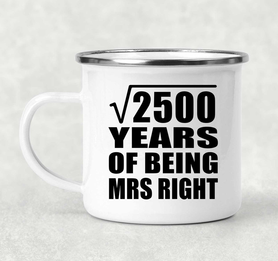 50th Anniversary Square Root of 2500 Years of Being Mrs Right - 12oz Camping Mug