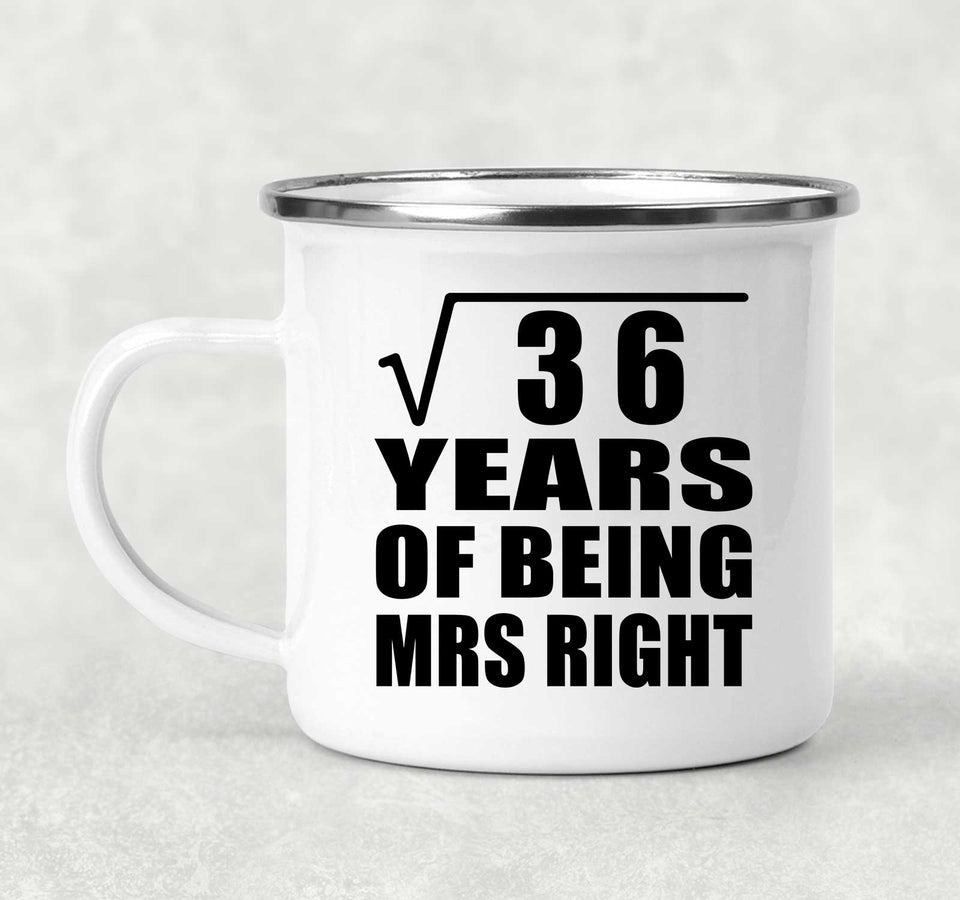 6th Anniversary Square Root of 36 Years of Being Mrs Right - 12oz Camping Mug