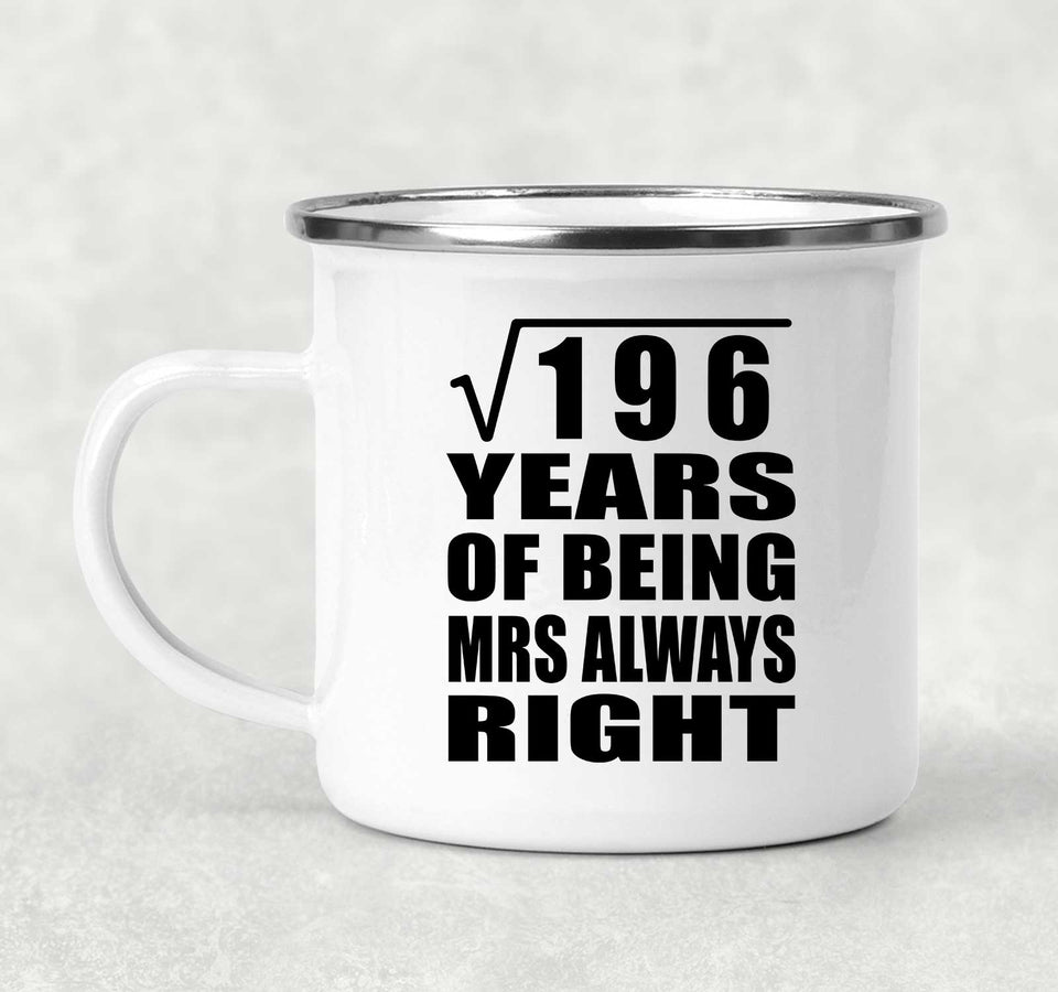 14th Anniversary Square Root of 196 Years Mrs Always Right - 12oz Camping Mug