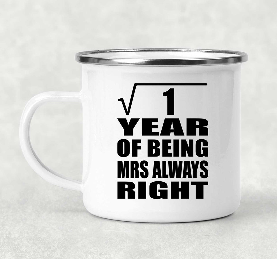 1st Anniversary Square Root of 1 Year Mrs Always Right - 12oz Camping Mug