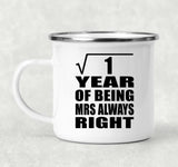 1st Anniversary Square Root of 1 Year Mrs Always Right - 12oz Camping Mug