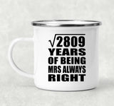 53rd Anniversary Square Root of 2809 Years Mrs Always Right - 12oz Camping Mug