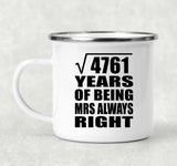69th Anniversary Square Root of 4761 Years Mrs Always Right - 12oz Camping Mug