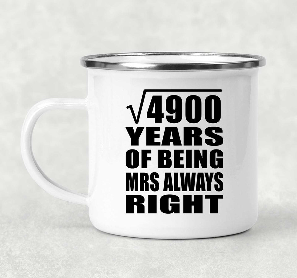 70th Anniversary Square Root of 4900 Years Mrs Always Right - 12oz Camping Mug