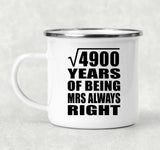 70th Anniversary Square Root of 4900 Years Mrs Always Right - 12oz Camping Mug