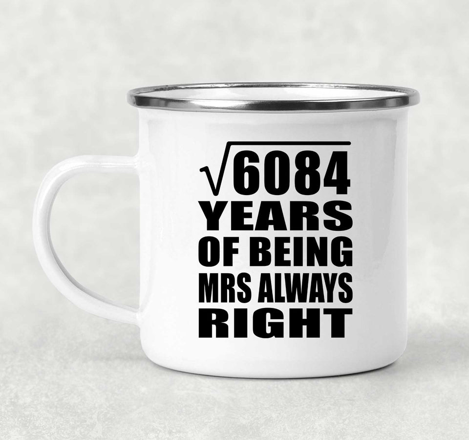 78th Anniversary Square Root of 6084 Years Mrs Always Right - 12oz Camping Mug