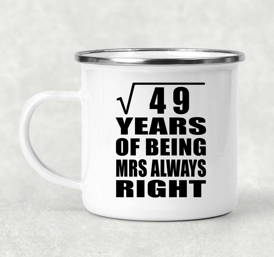 7th Anniversary Square Root of 49 Years Mrs Always Right - 12oz Camping Mug