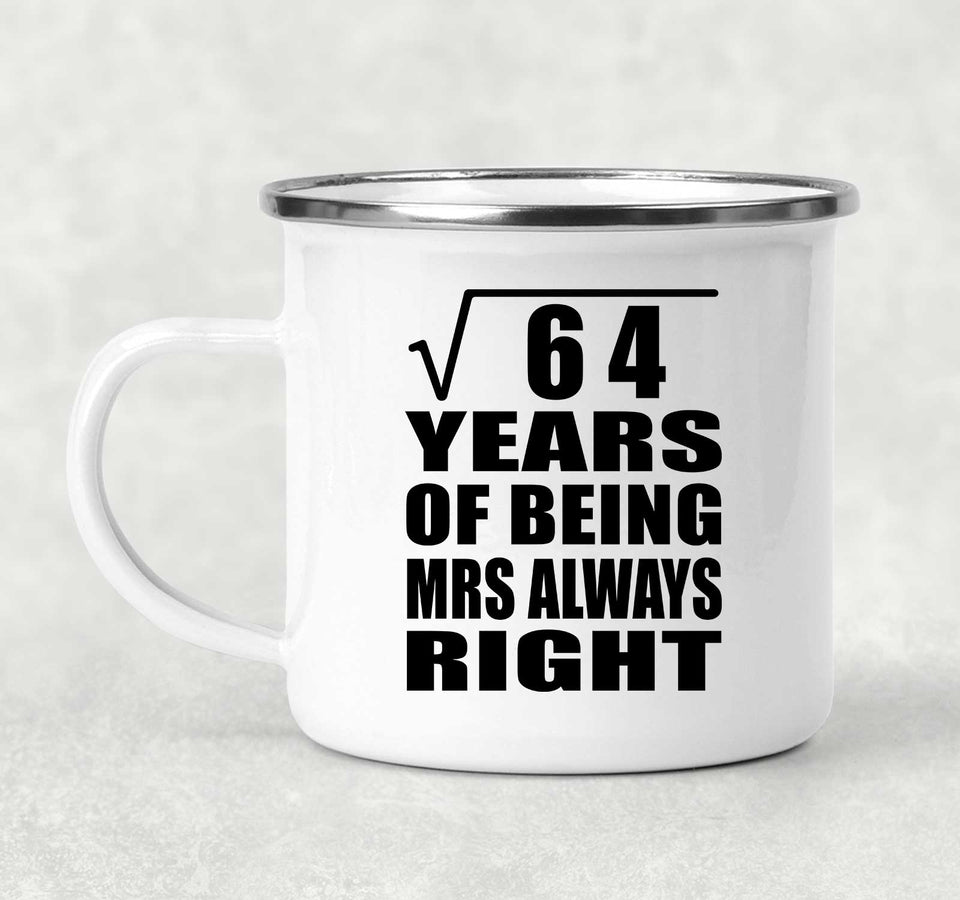 8th Anniversary Square Root of 64 Years Mrs Always Right - 12oz Camping Mug
