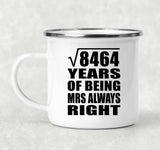 92nd Anniversary Square Root of 8464 Years Mrs Always Right - 12oz Camping Mug