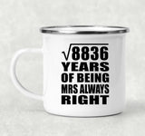 94th Anniversary Square Root of 8836 Years Mrs Always Right - 12oz Camping Mug